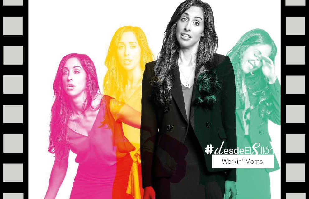 #DESDEELSILLON – Workin´Moms