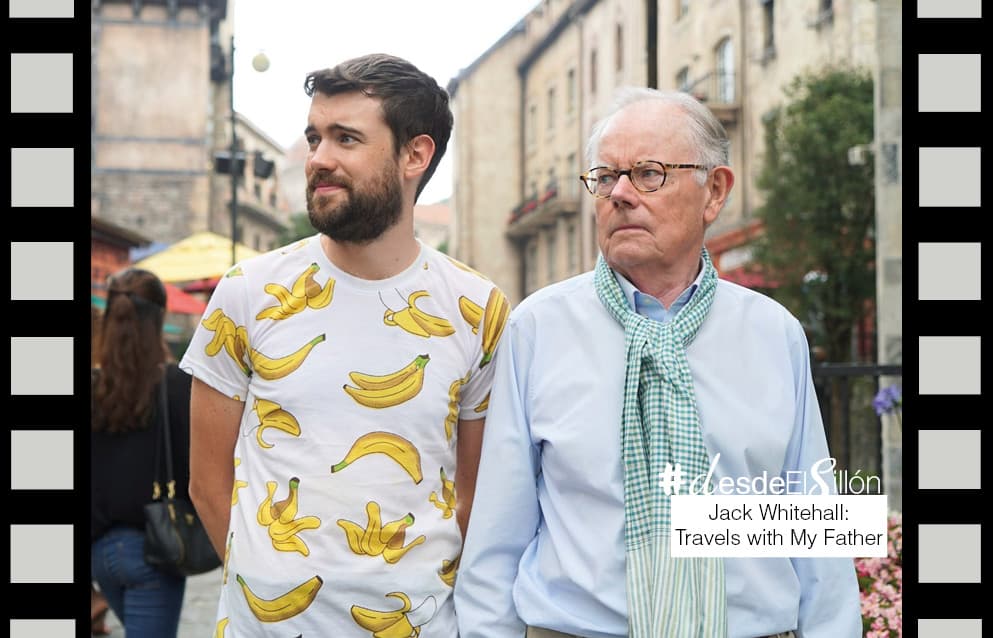 #DESDEELSILLON – Jack Whitehall: Travels with My Father