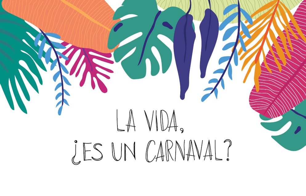 La vida es un carnaval para celebrar y disfrutar decía Celia Cruz