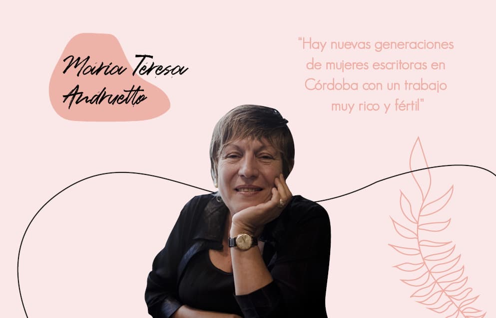 MARÍA TERESA ANDRUETTO: Hay nuevas generaciones de mujeres escritoras en Córdoba con un trabajo muy rico y fértil
